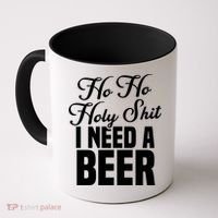 Ho Ho Holy Shit I Need A Beer Funny Christmas Ing Gift Meaningful Gift Coffee Mug thumb 0