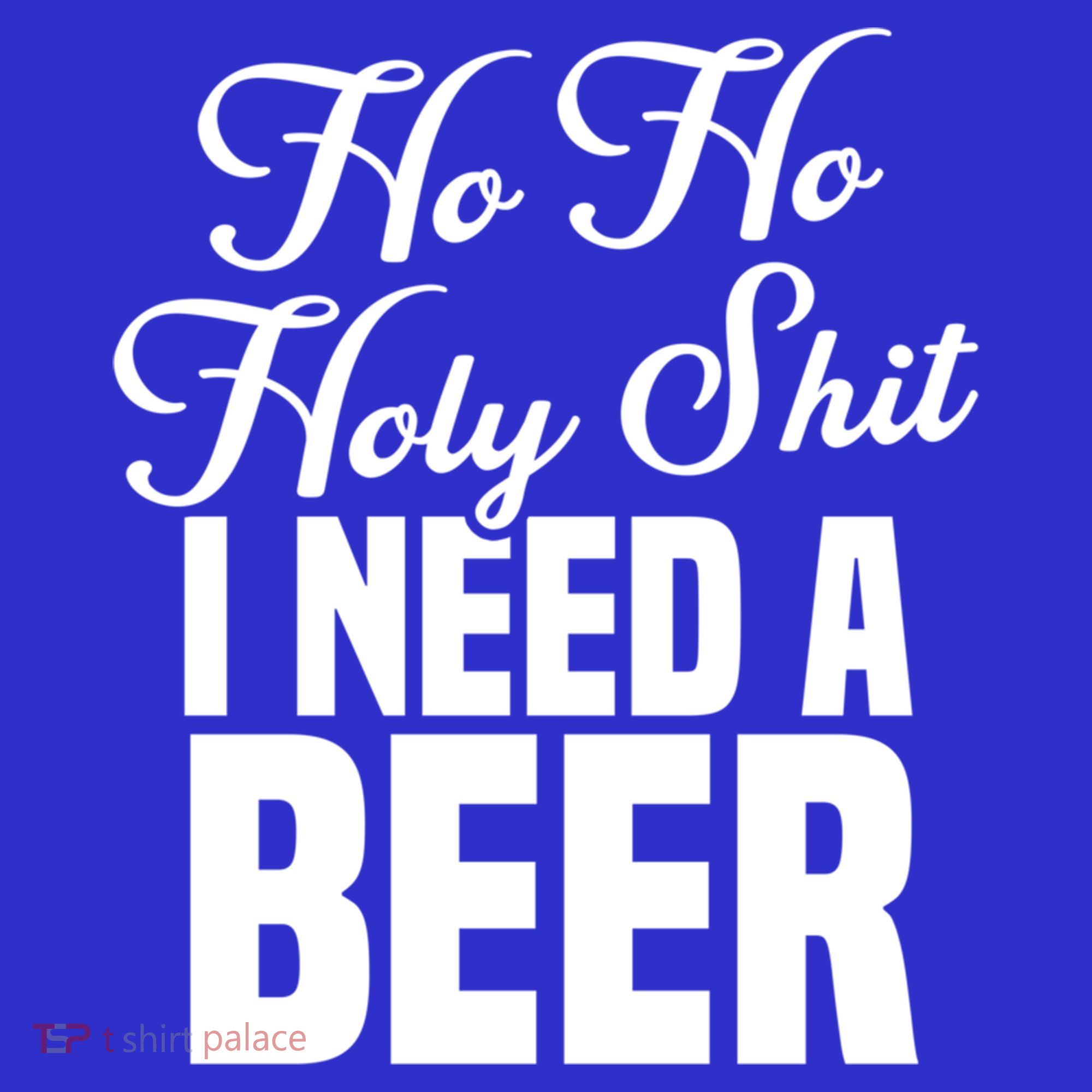 Ho Ho Holy Shit I Need A Beer Funny Christmas Ing Gift Meaningful Gift Hoodie