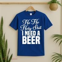 Ho Ho Holy Shit I Need A Beer Funny Christmas Ing Gift Meaningful Gift T-Shirt thumb 2