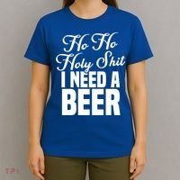 Ho Ho Holy Shit I Need A Beer Funny Christmas Ing Gift Meaningful Gift T-Shirt thumb 4