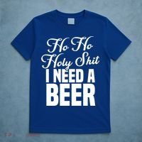 Ho Ho Holy Shit I Need A Beer Funny Christmas Ing Gift Meaningful Gift T-Shirt thumb 5