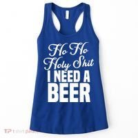 Ho Ho Holy Shit I Need A Beer Funny Christmas Ing Gift Meaningful Gift Women's Tank Top thumb 0