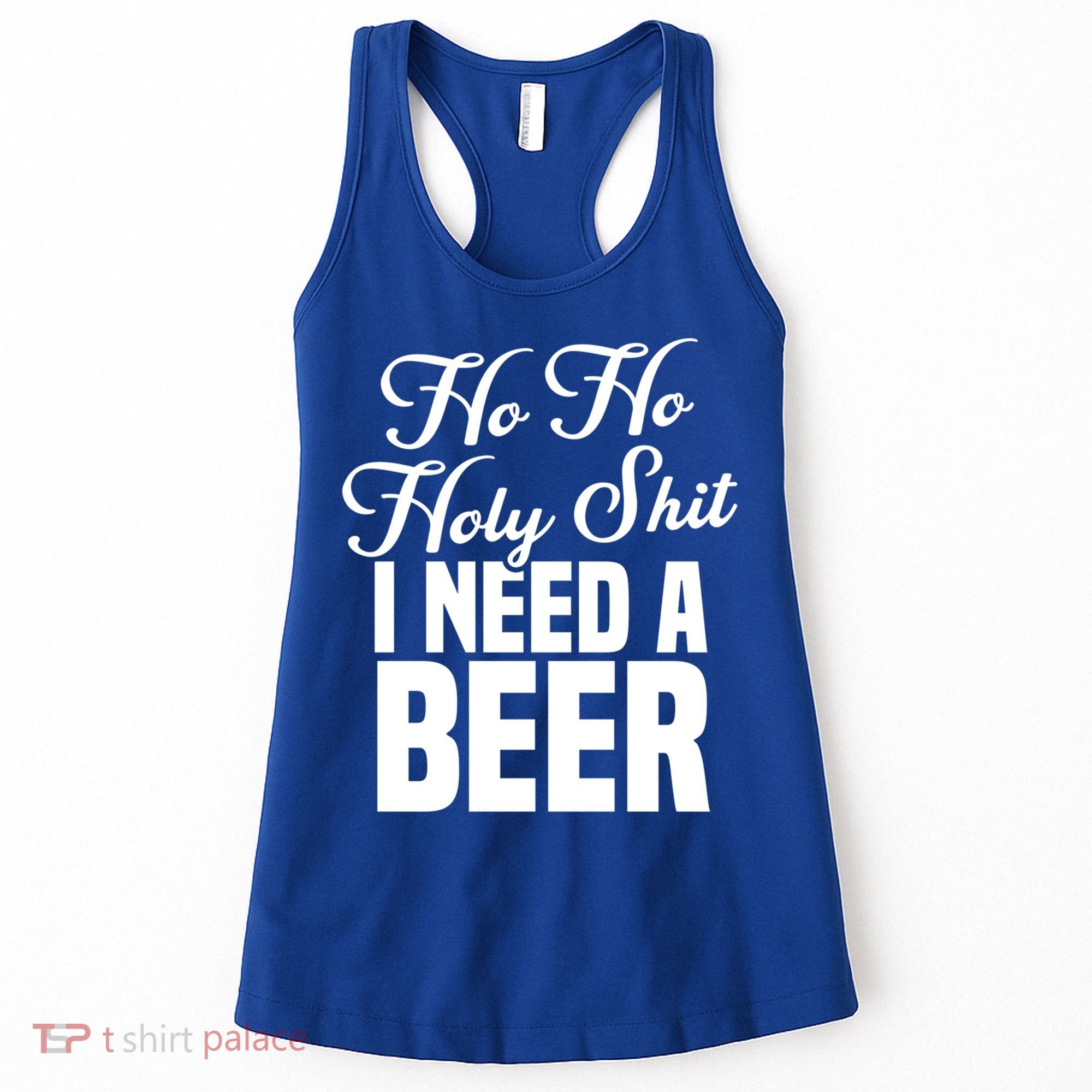 Ho Ho Holy Shit I Need A Beer Funny Christmas Ing Gift Meaningful Gift Women's Tank Top