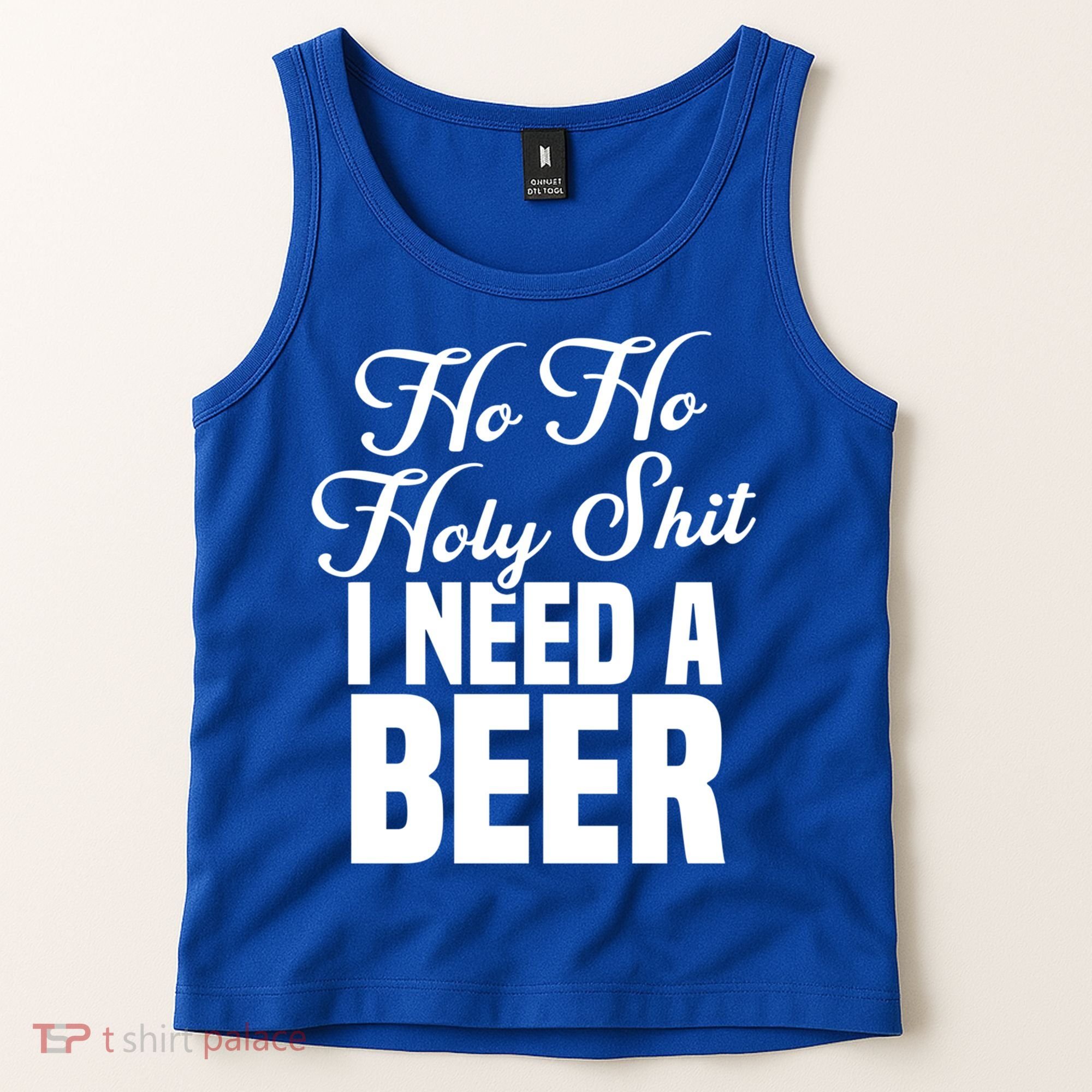 Ho Ho Holy Shit I Need A Beer Funny Christmas Ing Gift Meaningful Gift Tank Top