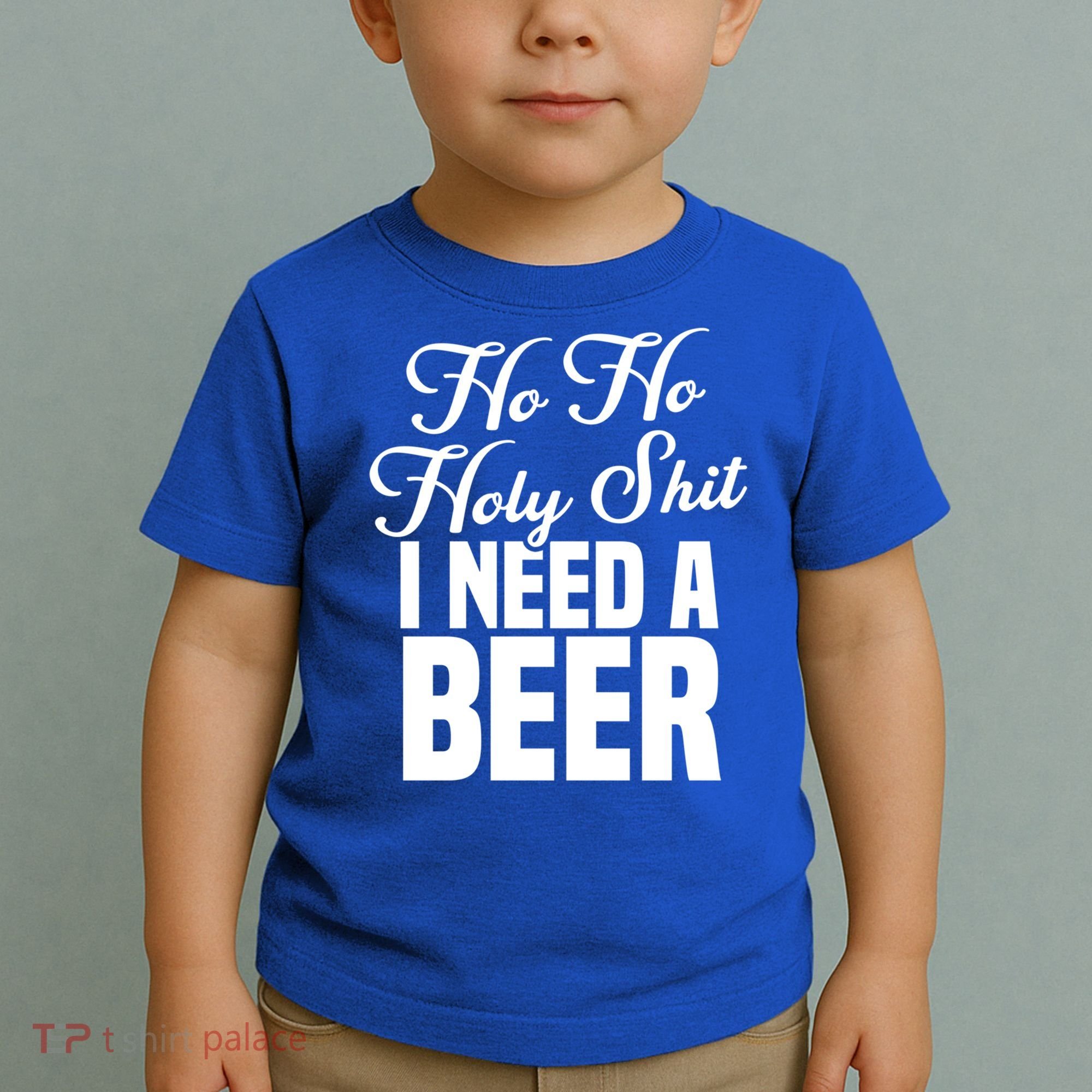 Ho Ho Holy Shit I Need A Beer Funny Christmas Ing Gift Meaningful Gift Toddler T-Shirt
