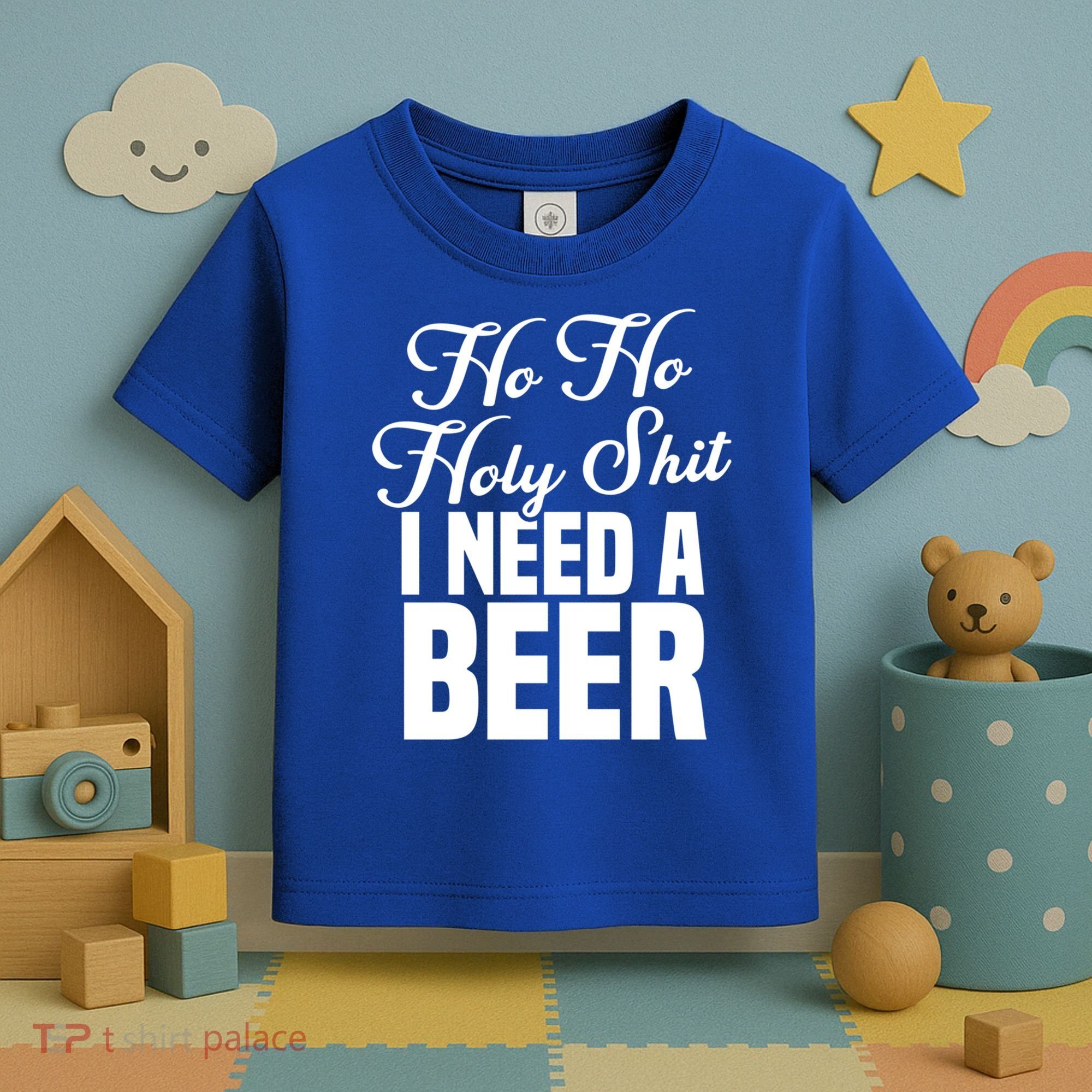 Ho Ho Holy Shit I Need A Beer Funny Christmas Ing Gift Meaningful Gift Toddler T-Shirt