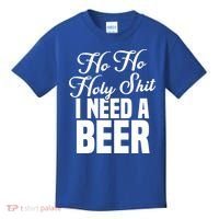 Ho Ho Holy Shit I Need A Beer Funny Christmas Ing Gift Meaningful Gift Kids T-Shirt thumb 0