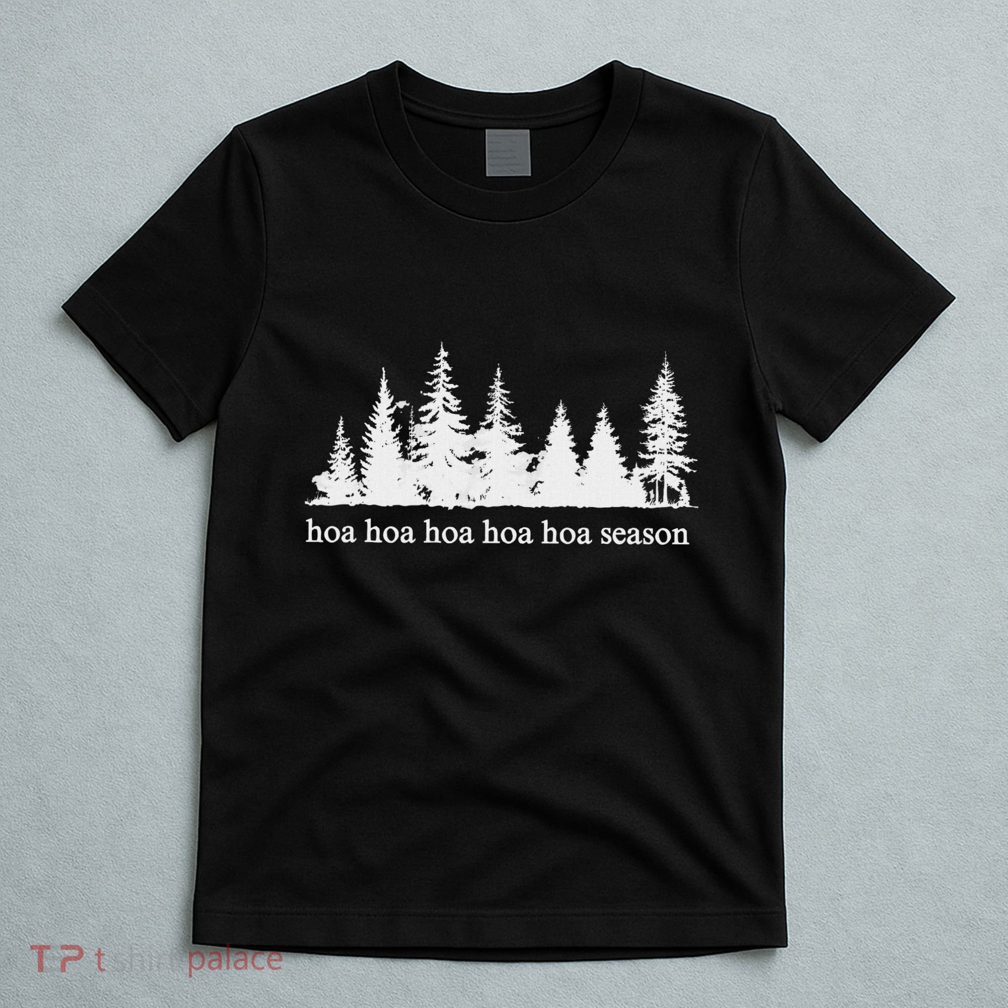 Hoa Hoa Hoa Hoa Hoa Cozy Season Twilight Lover Pine Forest T-Shirt
