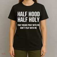 Half Hood Half Holy That Mean Pray With Me DonT Play With Me T-Shirt thumb 4