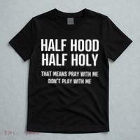 Half Hood Half Holy That Mean Pray With Me DonT Play With Me T-Shirt thumb 5