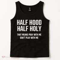 Half Hood Half Holy That Mean Pray With Me DonT Play With Me Tank Top thumb 2