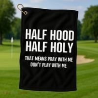 Half Hood Half Holy That Mean Pray With Me DonT Play With Me Golf Towel thumb 1