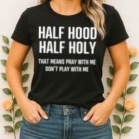 Half Hood Half Holy That Mean Pray With Me DonT Play With Me Women's T-Shirt thumb 2