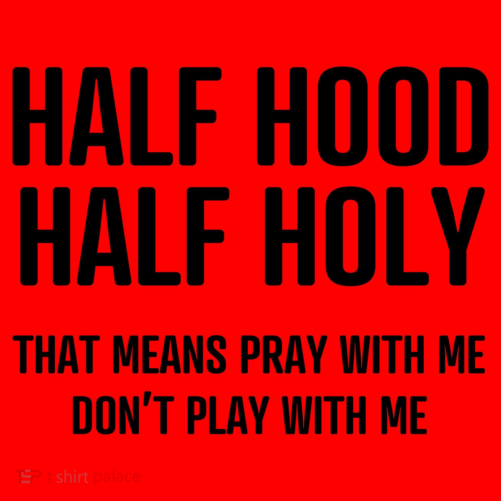 Half Hood Half Holy That Mean Pray With Me DonT Play With Me Santa Hat
