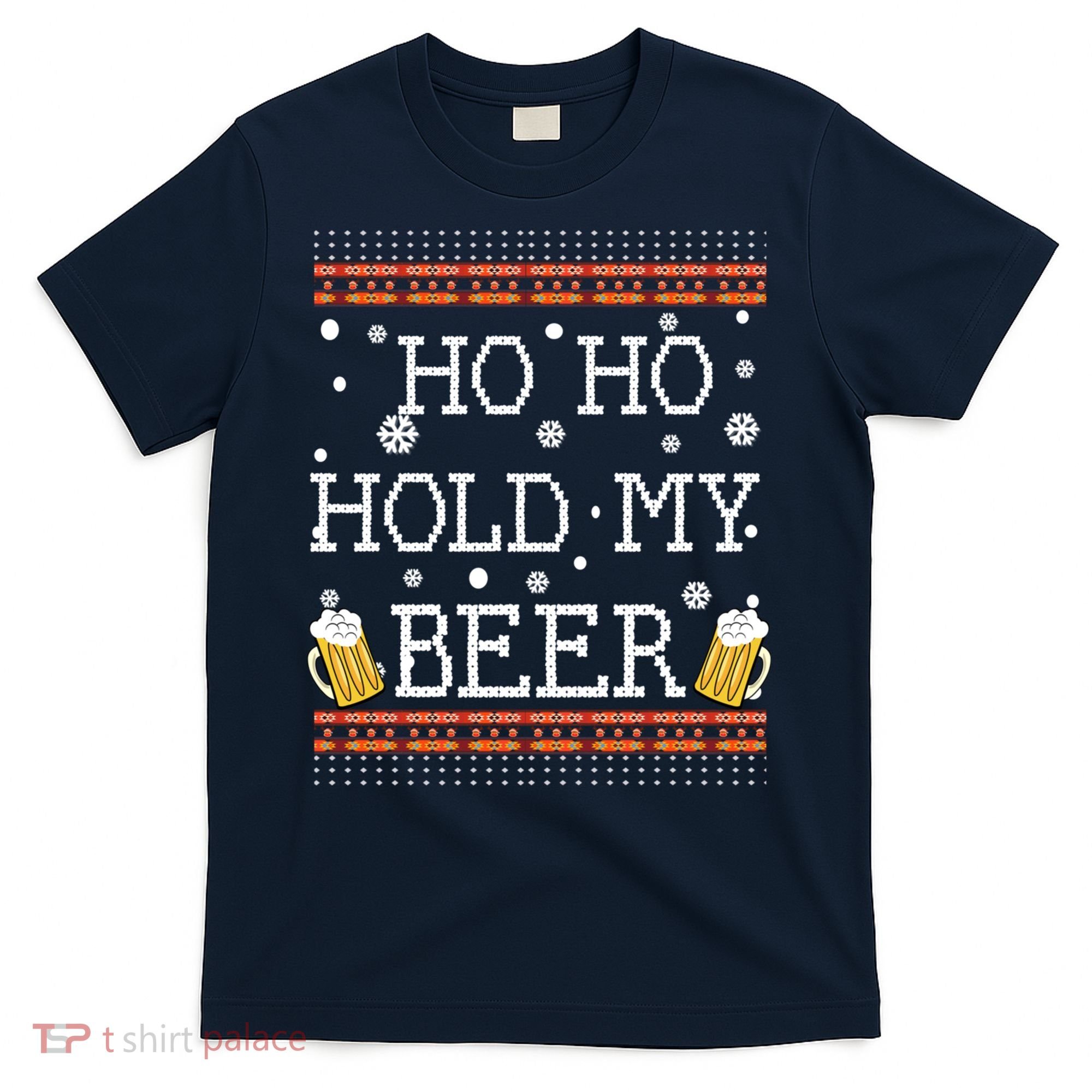 Ho Ho Hold My Beer-Ugly Christmas Drinking Sweater T-Shirt
