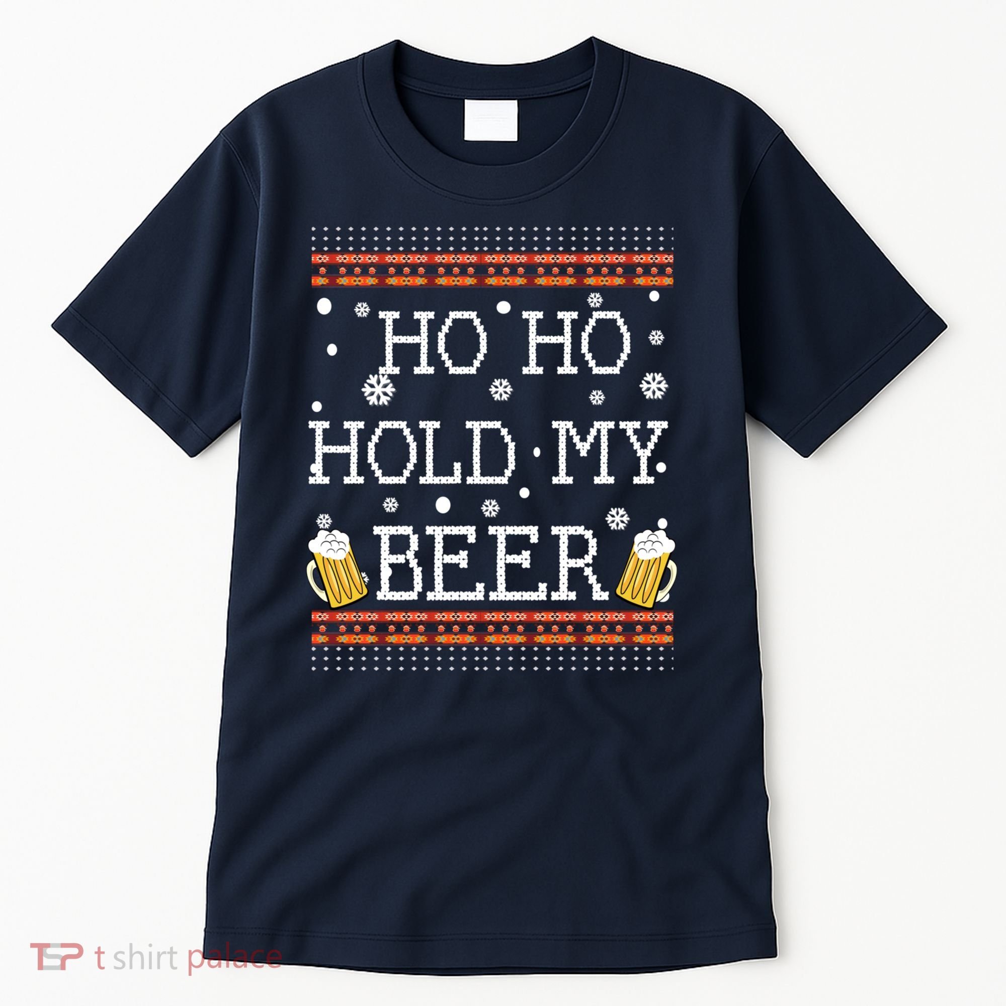 Ho Ho Hold My Beer-Ugly Christmas Drinking Sweater Tall T-Shirt