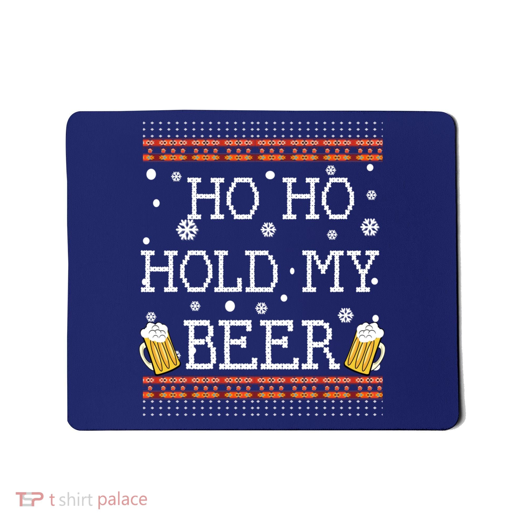 Ho Ho Hold My Beer-Ugly Christmas Drinking Sweater Mousepad