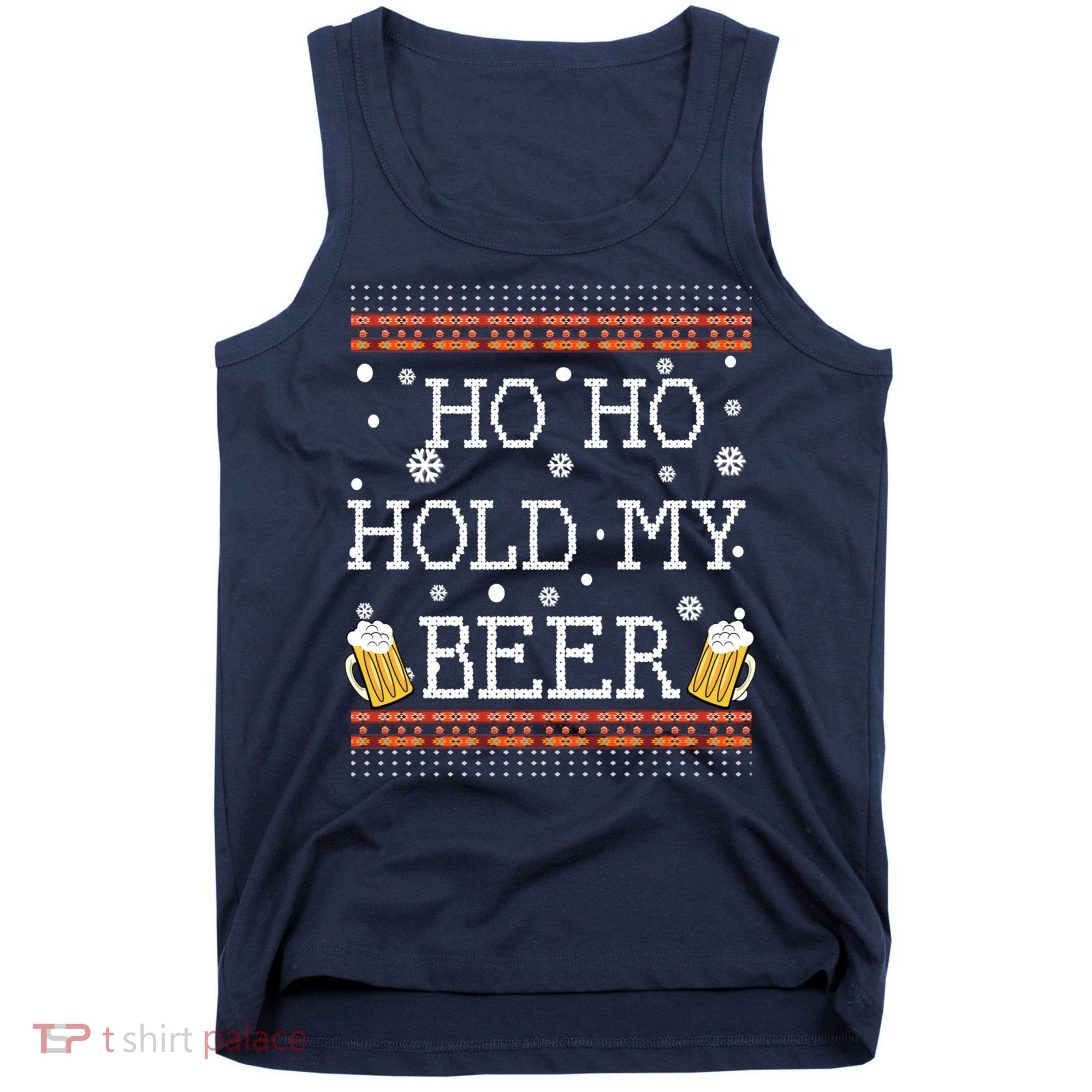 Ho Ho Hold My Beer-Ugly Christmas Drinking Sweater Tank Top