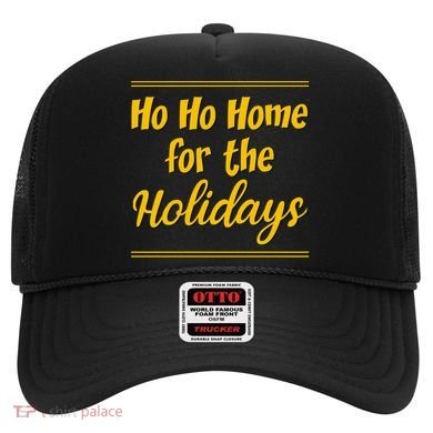 Ho Ho Home For The Holidays Great Gift Hat
