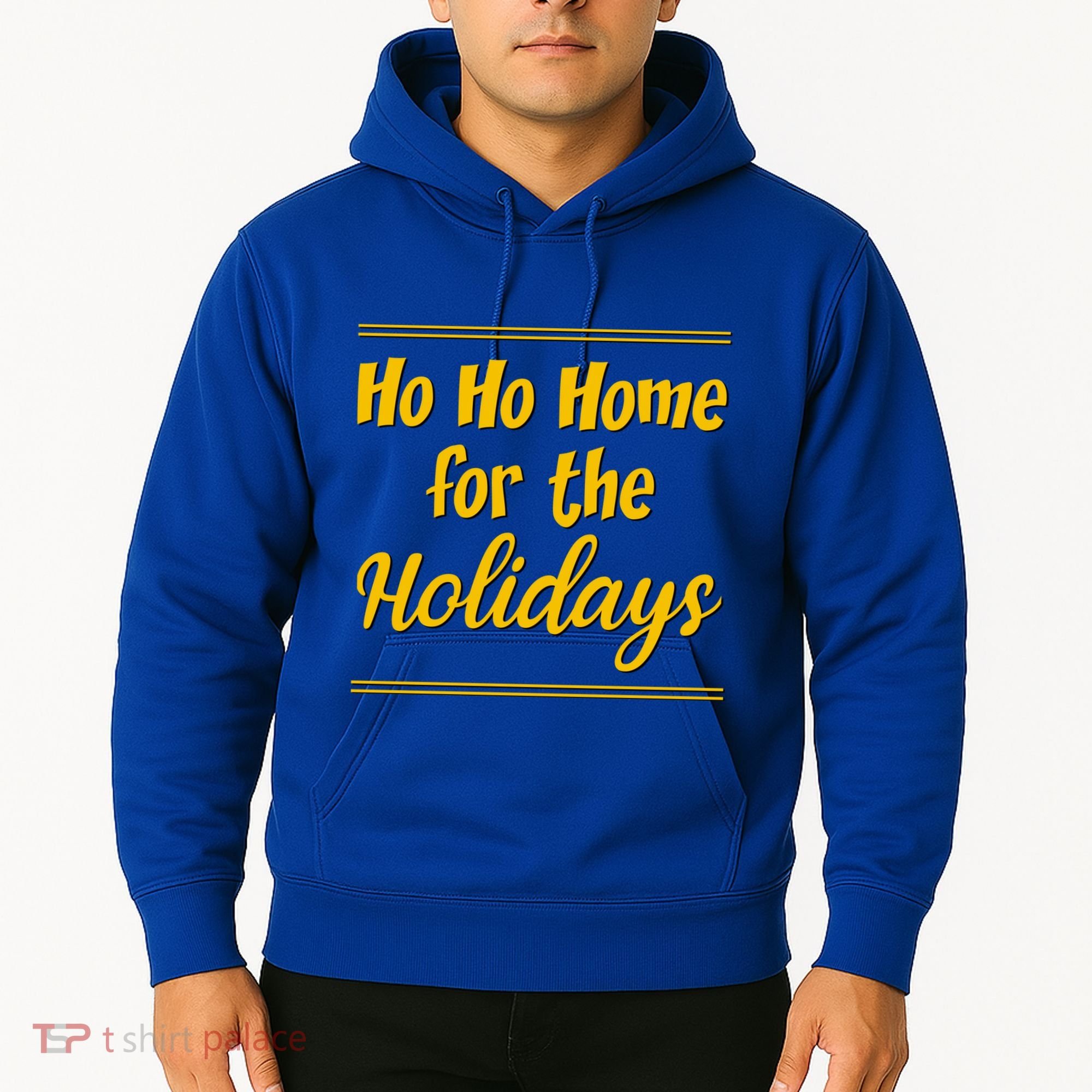 Ho Ho Home For The Holidays Great Gift Hoodie