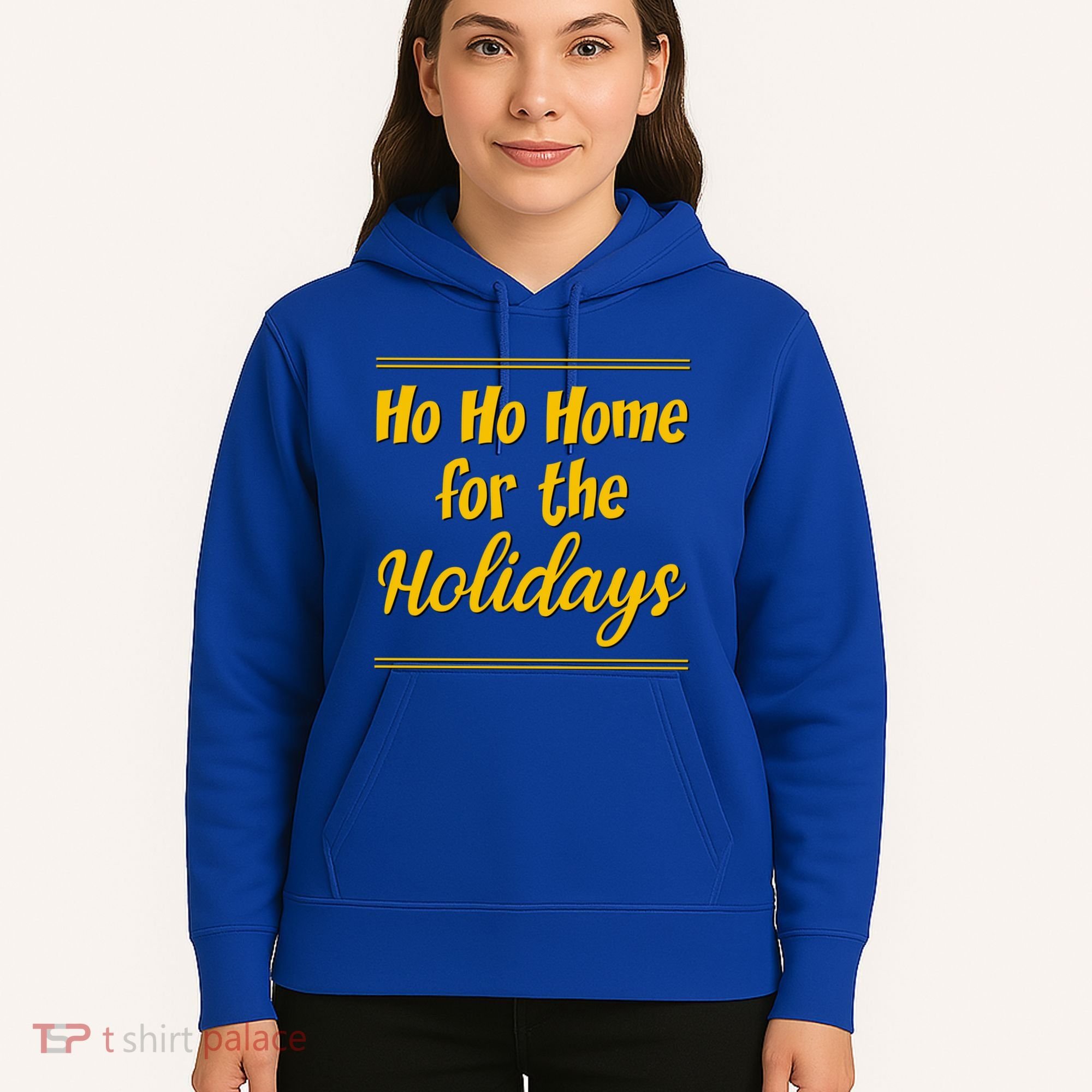 Ho Ho Home For The Holidays Great Gift Hoodie