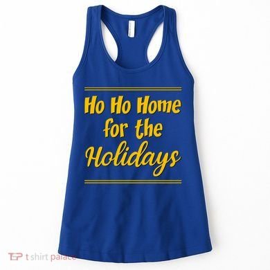 Ho Ho Home For The Holidays Great Gift Women's Tank Top