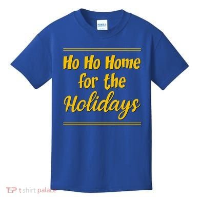 Ho Ho Home For The Holidays Great Gift Kids T-Shirt