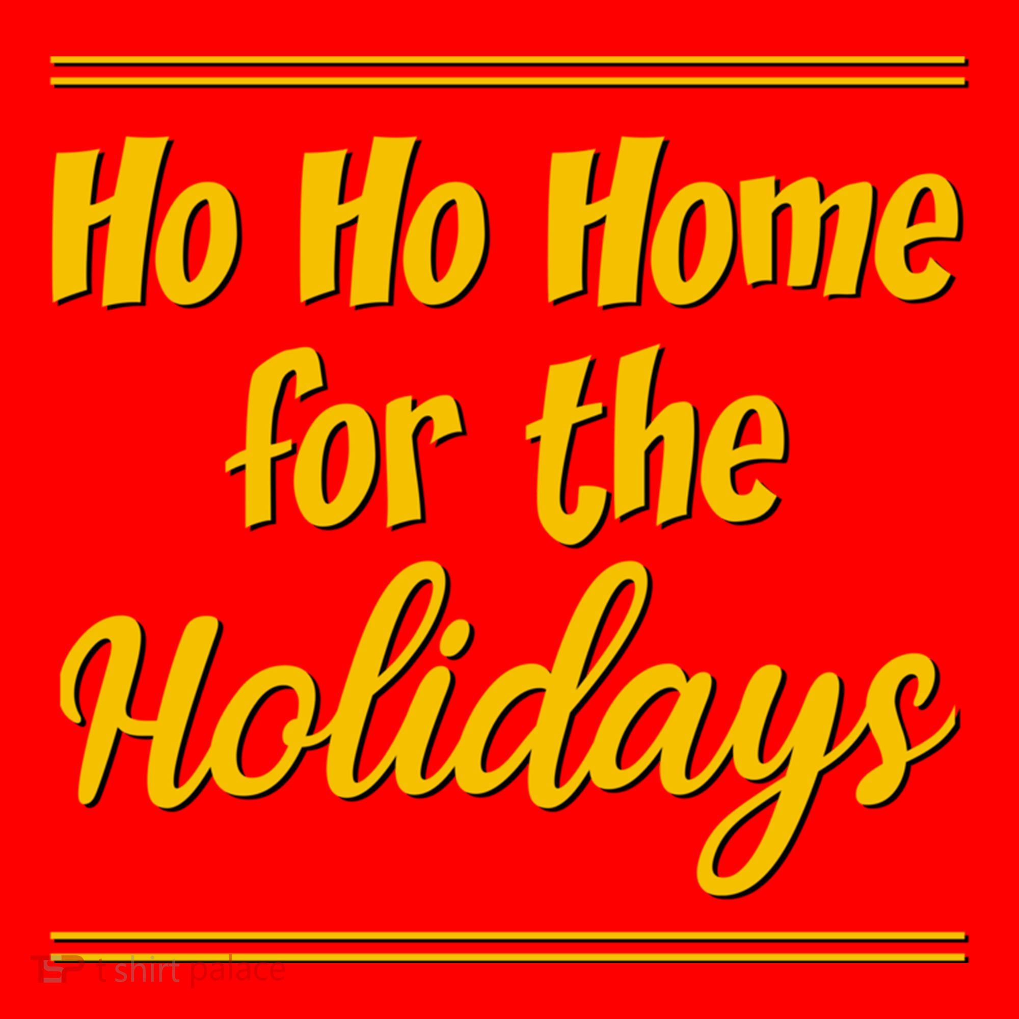 Ho Ho Home For The Holidays Great Gift Santa Hat