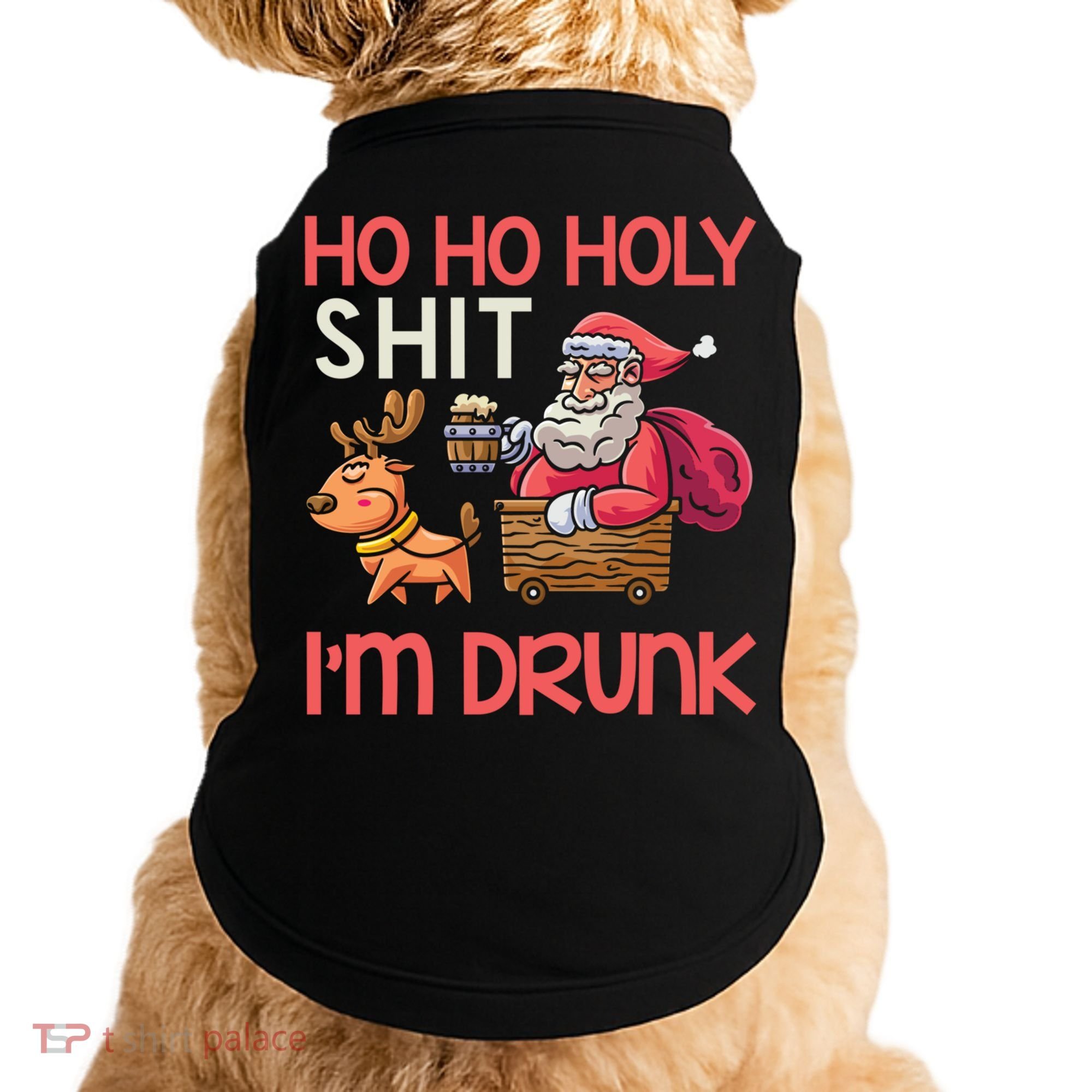 Ho Ho Holy Shit IM Drunk Funny Christmas Ing Cute Gift Doggie Tank
