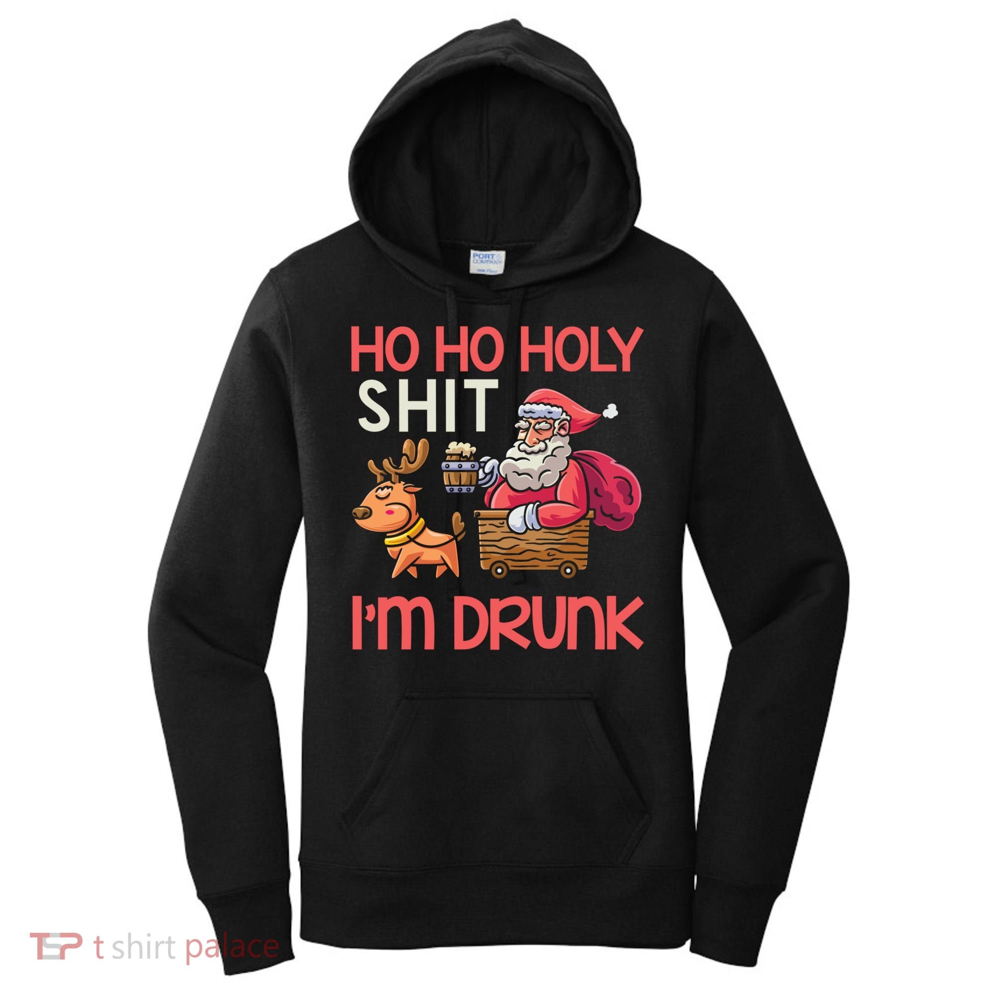Ho Ho Holy Shit IM Drunk Funny Christmas Ing Cute Gift Women's Hoodie