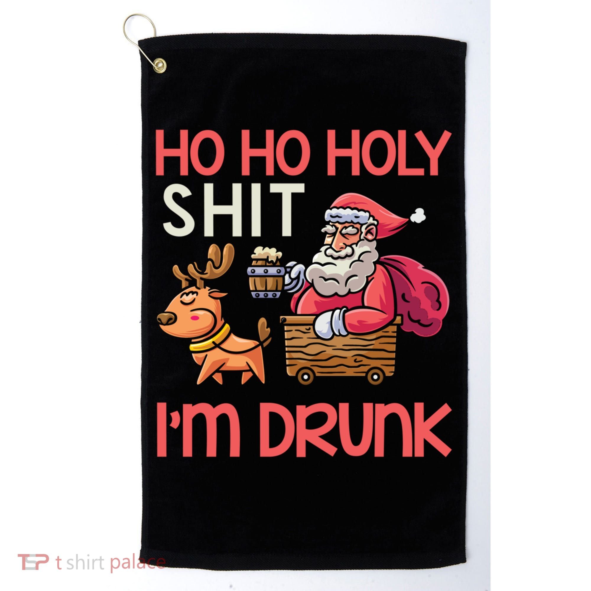 Ho Ho Holy Shit IM Drunk Funny Christmas Ing Cute Gift Golf Towel