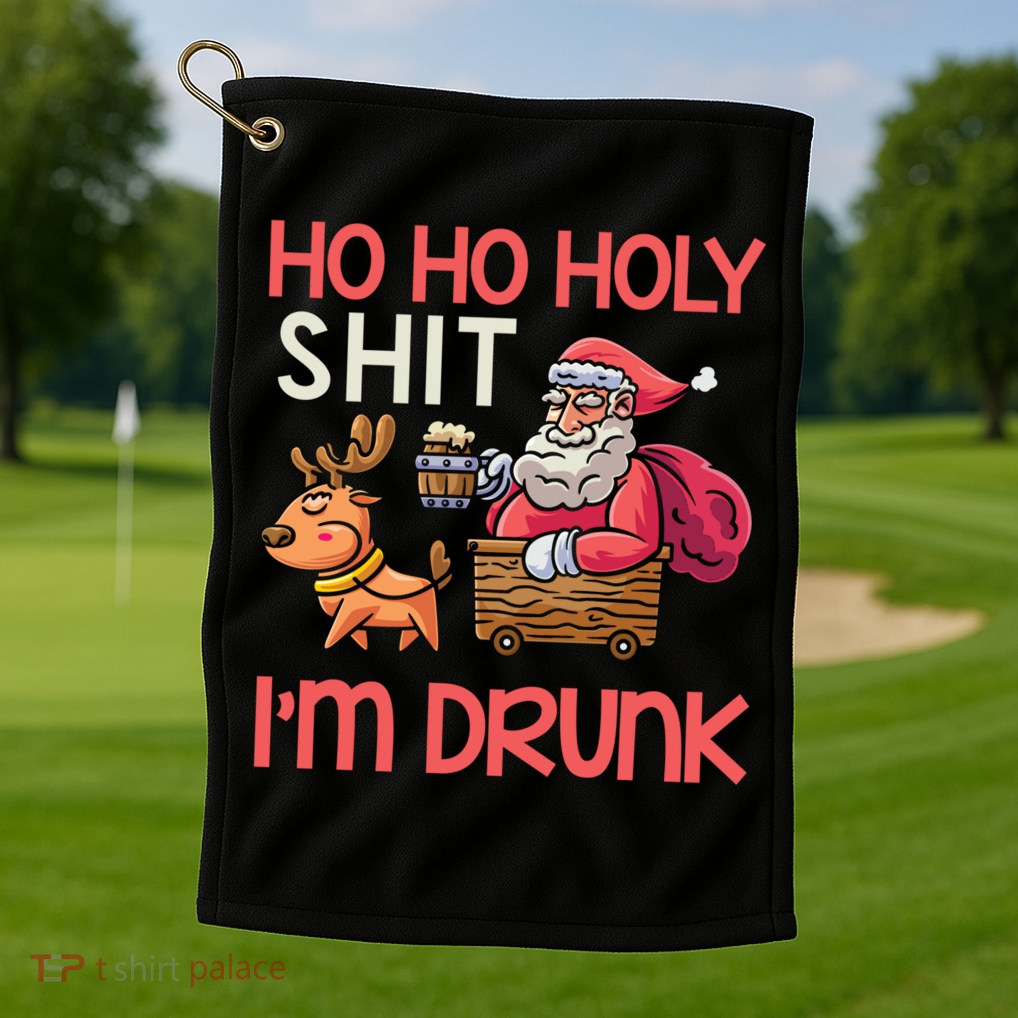 Ho Ho Holy Shit IM Drunk Funny Christmas Ing Cute Gift Golf Towel