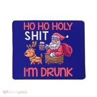 Ho Ho Holy Shit IM Drunk Funny Christmas Ing Cute Gift Mousepad thumb 0