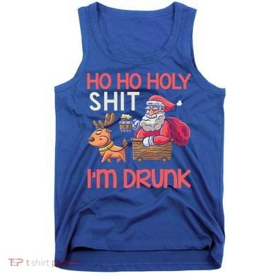 Ho Ho Holy Shit IM Drunk Funny Christmas Ing Cute Gift Tank Top