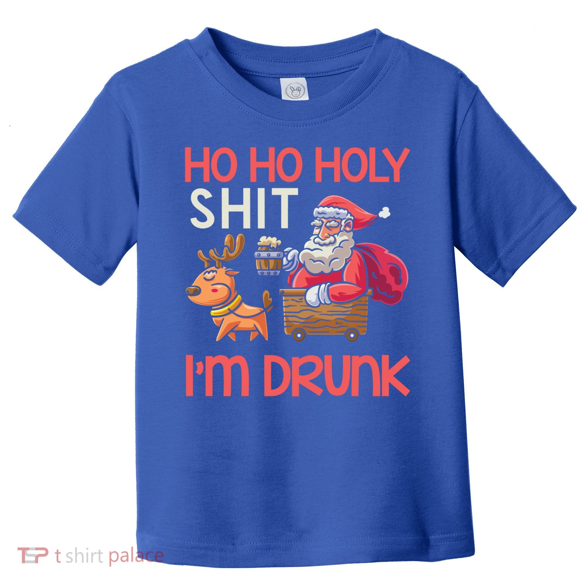 Ho Ho Holy Shit IM Drunk Funny Christmas Ing Cute Gift Toddler T-Shirt