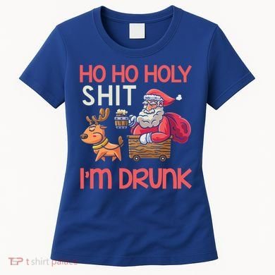 Ho Ho Holy Shit IM Drunk Funny Christmas Ing Cute Gift Women's T-Shirt