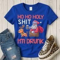 Ho Ho Holy Shit IM Drunk Funny Christmas Ing Cute Gift Women's T-Shirt thumb 3