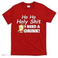 Ho Ho Holy I Need A Drink Funny Christmas Santa Claus T-Shirt thumb 0