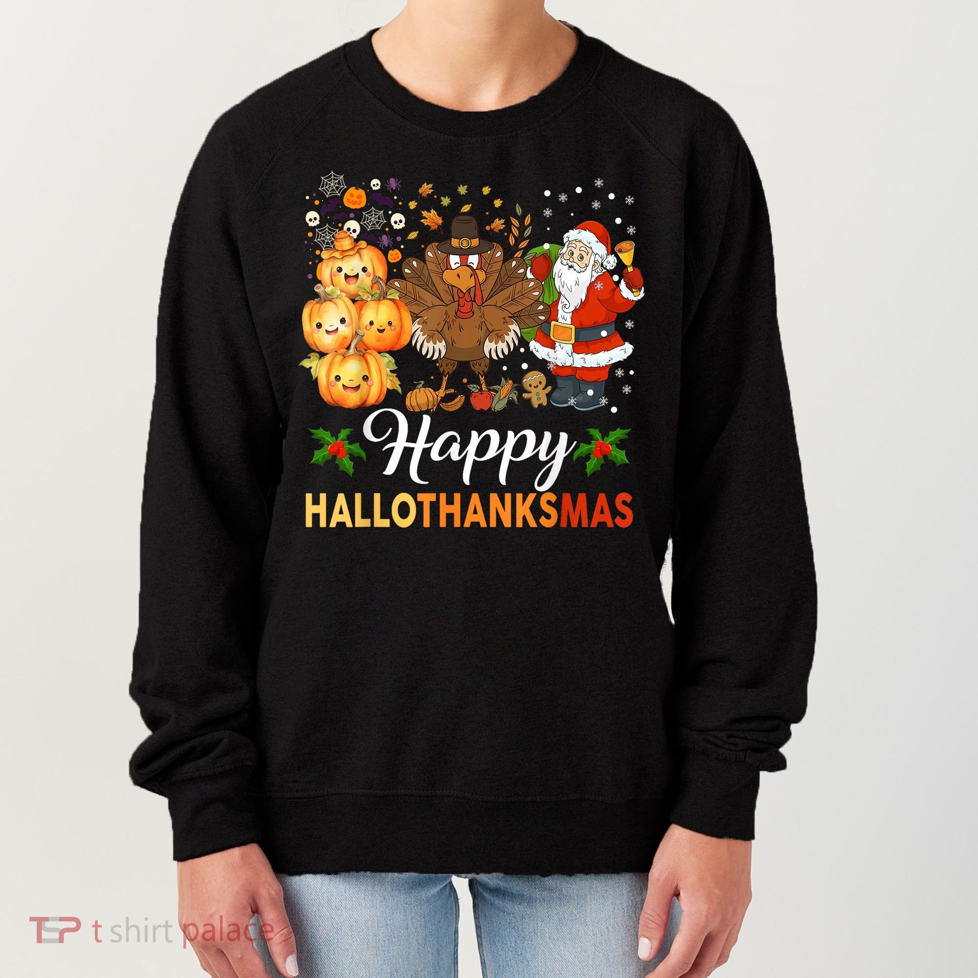 Happy Hallothanksmas Halloween Thanksgiving Christmas Funny Women's Sweatshirt