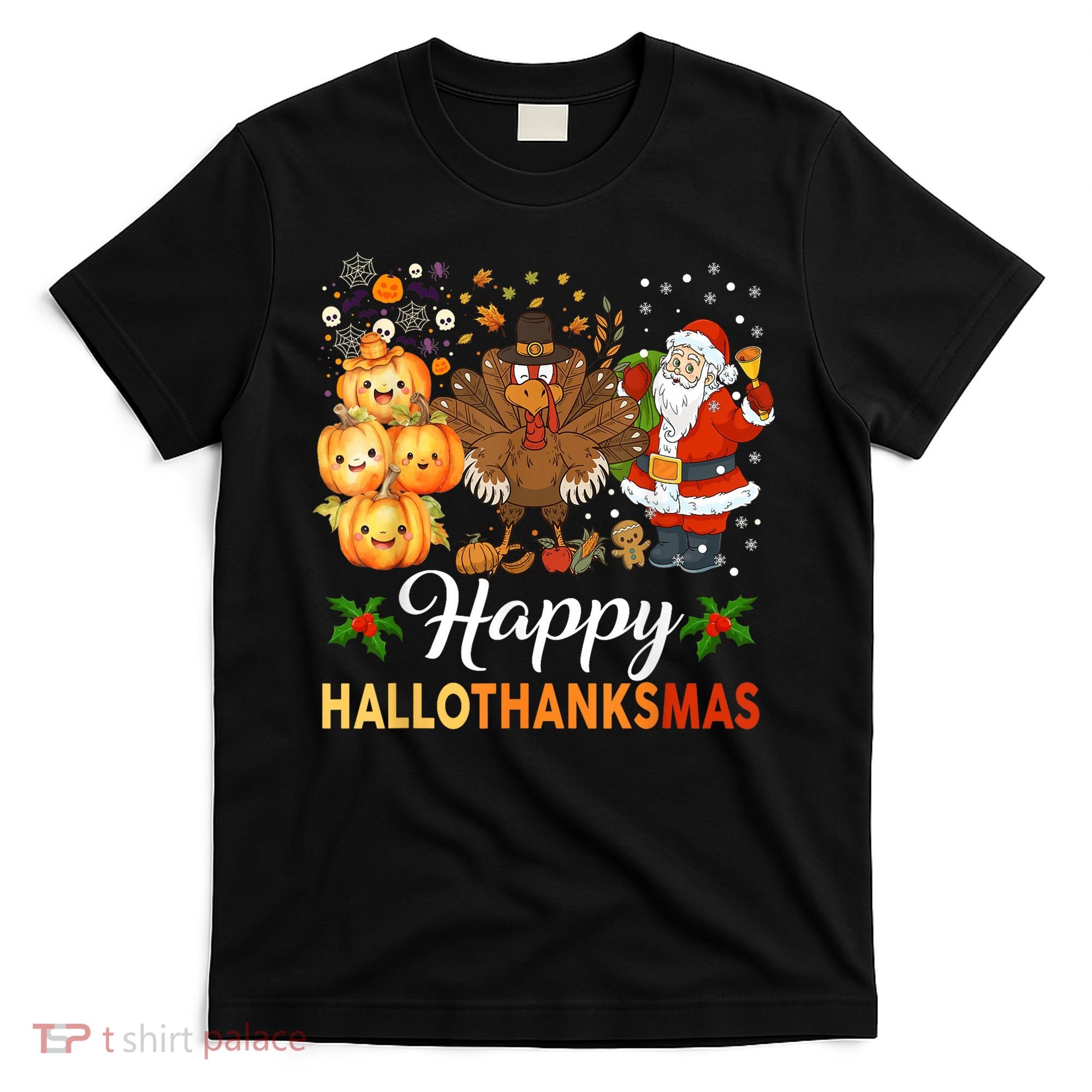 Happy Hallothanksmas Halloween Thanksgiving Christmas Funny T-Shirt