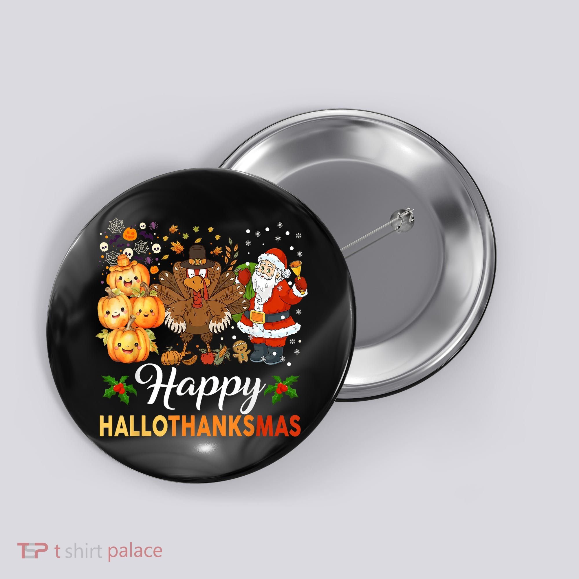 Happy Hallothanksmas Halloween Thanksgiving Christmas Funny Button