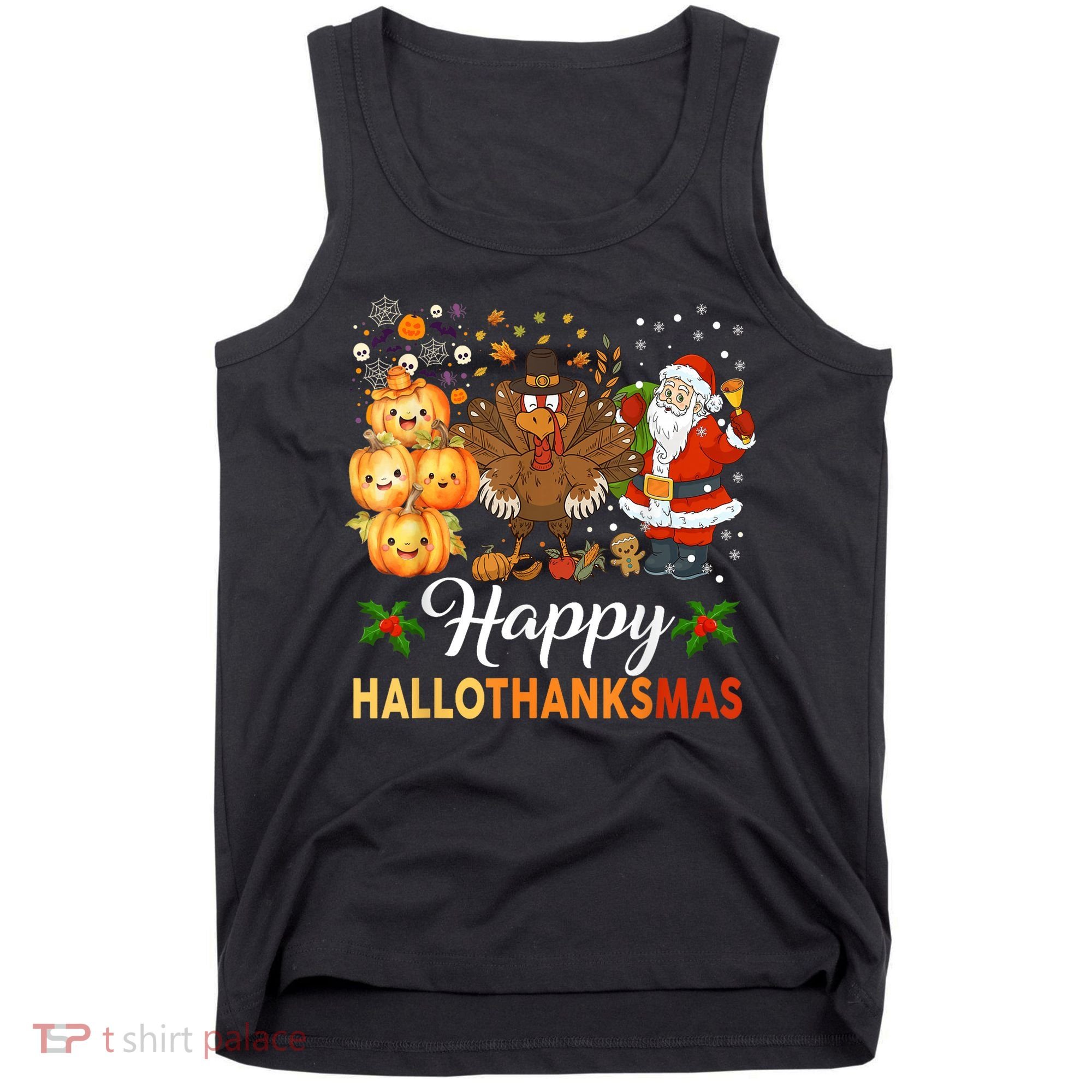 Happy Hallothanksmas Halloween Thanksgiving Christmas Funny Tank Top