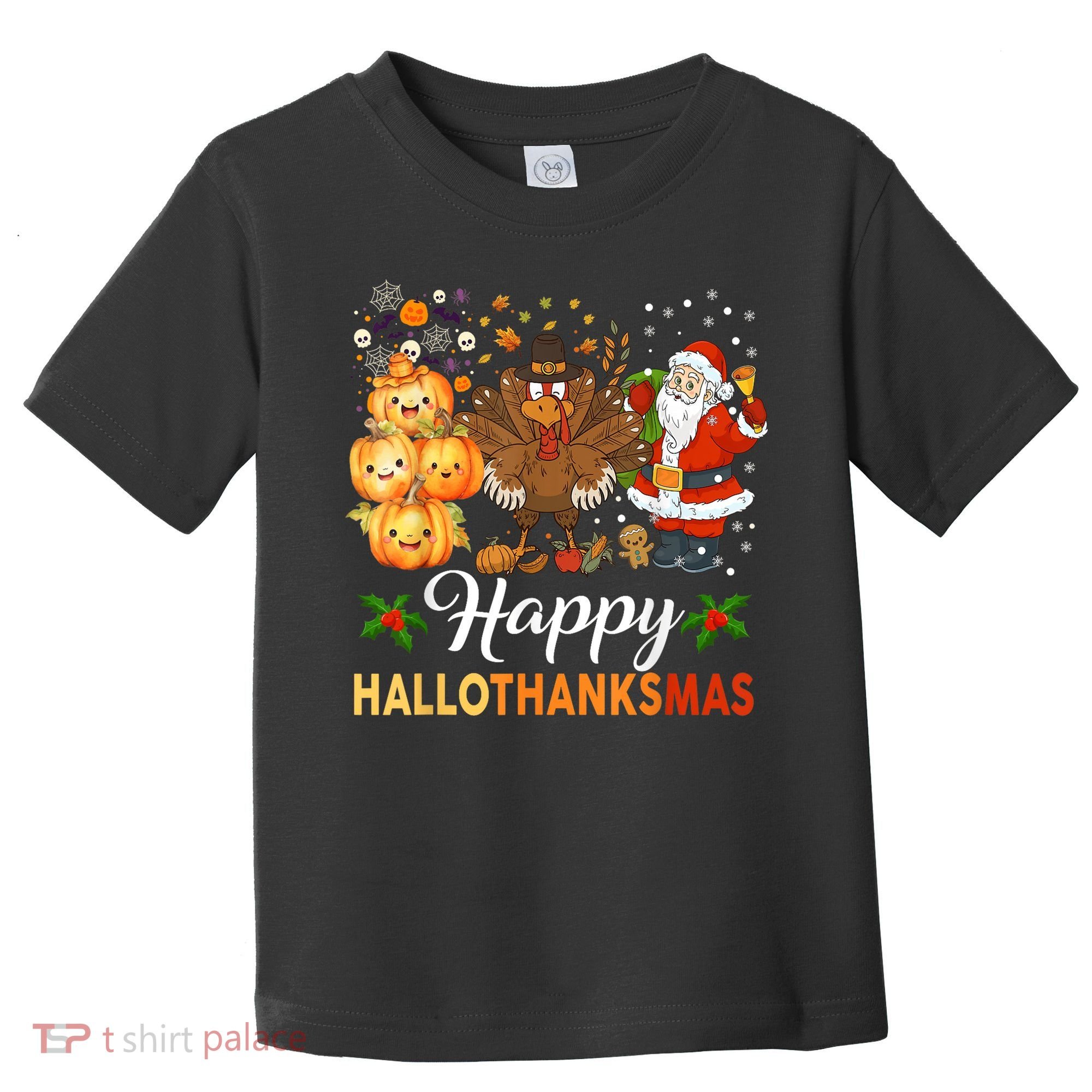 Happy Hallothanksmas Halloween Thanksgiving Christmas Funny Toddler T-Shirt