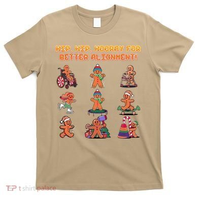 Hip Hip Hooray For Better Alignment Chiropractor T-Shirt