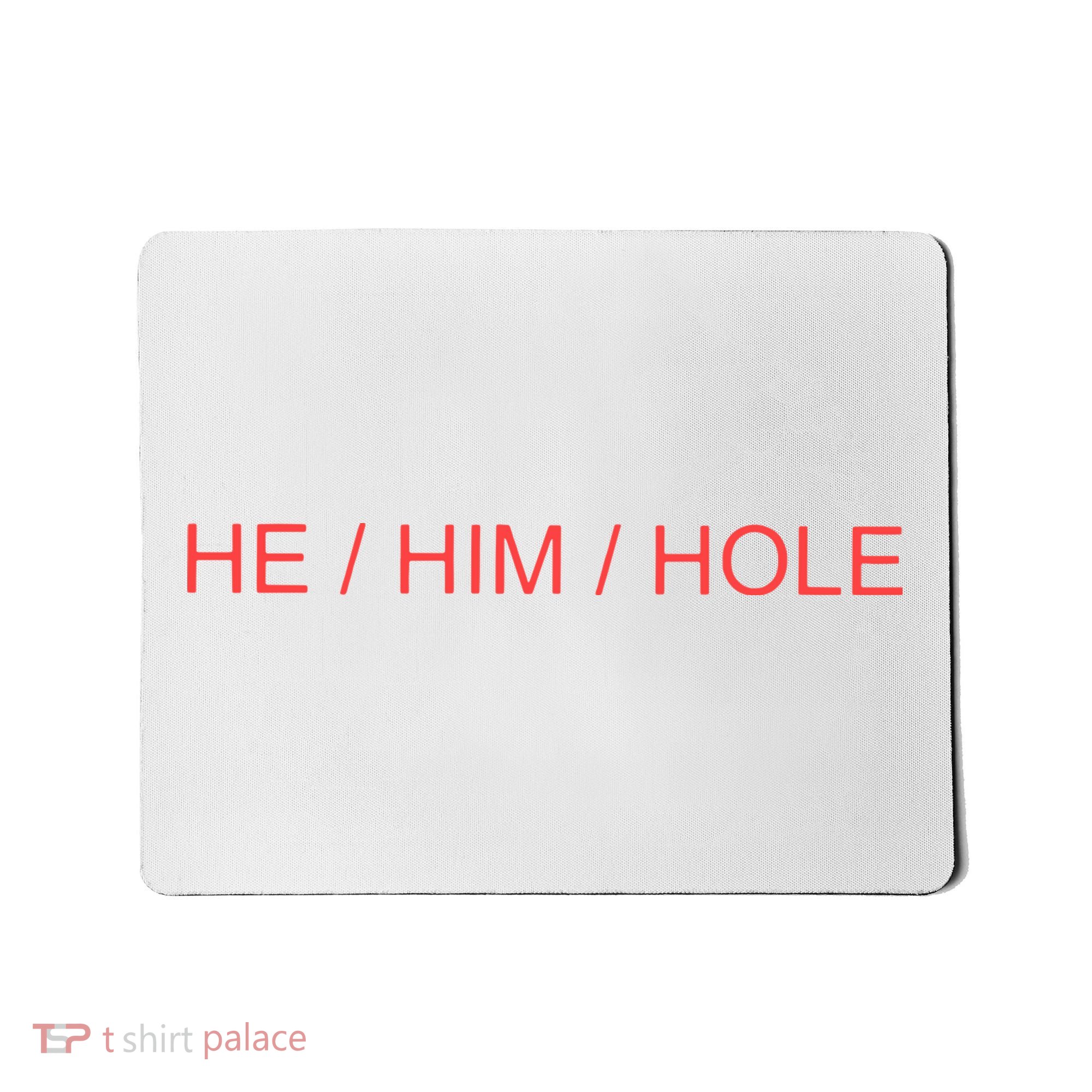 He/ Him/ Hole Mousepad