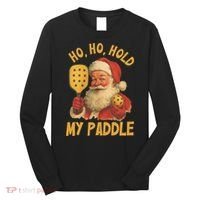 Ho Ho Hold My Paddle Funny Santa  Long Sleeve Shirt thumb 0