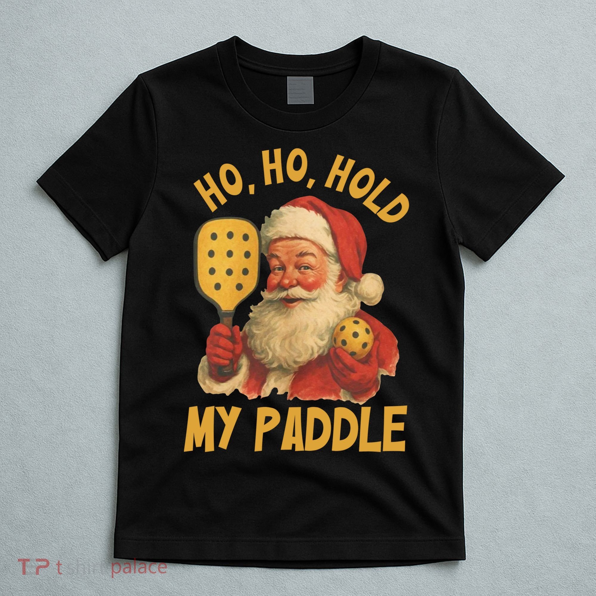 Ho Ho Hold My Paddle Funny Santa  T-Shirt
