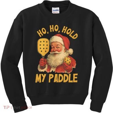 Ho Ho Hold My Paddle Funny Santa  Kids Sweatshirt