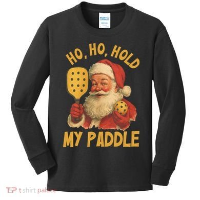 Ho Ho Hold My Paddle Funny Santa  Kids Long Sleeve Shirt