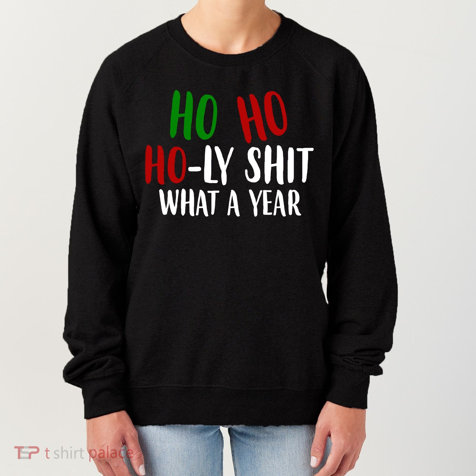 Ho Ho Holy Sh*t What A Year Funny Christmas Women's Sweatshirt